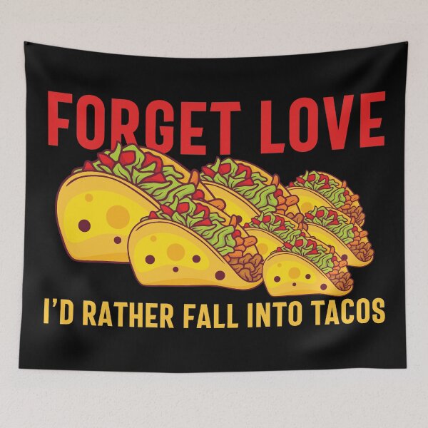 Item preview, Forget Love, I'd Rather Fall into Tacos - Funny Valentine's Day Tacos and Anti-Valentine's Humor (Lighter Design) designed and sold by Spiprinto.