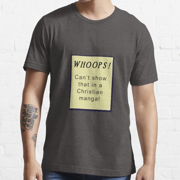 "WHOOPS! Can't show that in a Christian manga!" Tshirt for Sale by