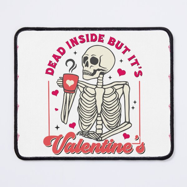 Item preview, Dead Inside But It's Valentine's Day skeleton designed and sold by Karma-n-Chaos.