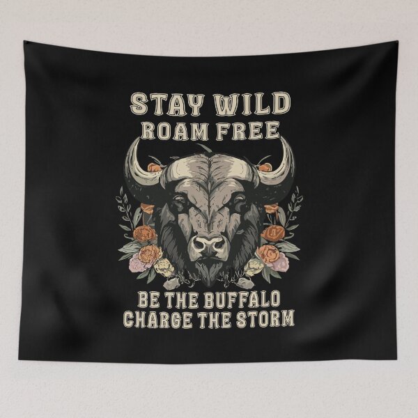 Item preview, stay wild roam free be the buffalo charge the storm designed and sold by hichametta.