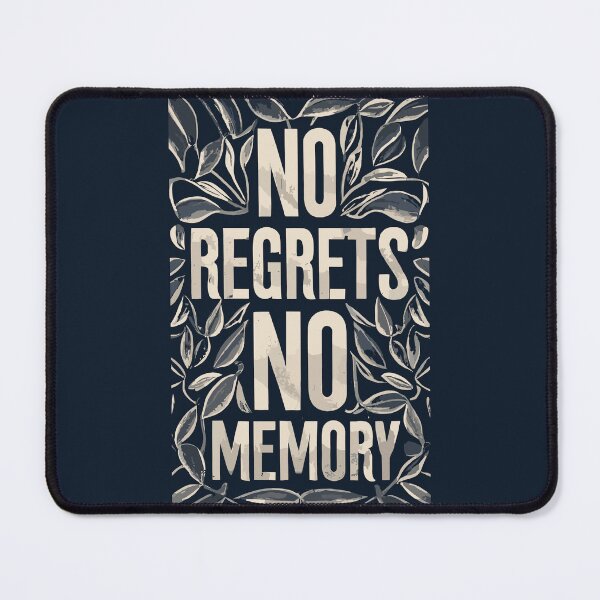Item preview, No Regrets No Memory designed and sold by Sketch-Shack.