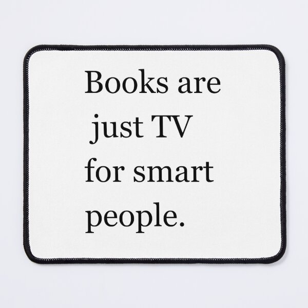 Item preview, Books are just TV for smart people designed and sold by Amidesigns24.