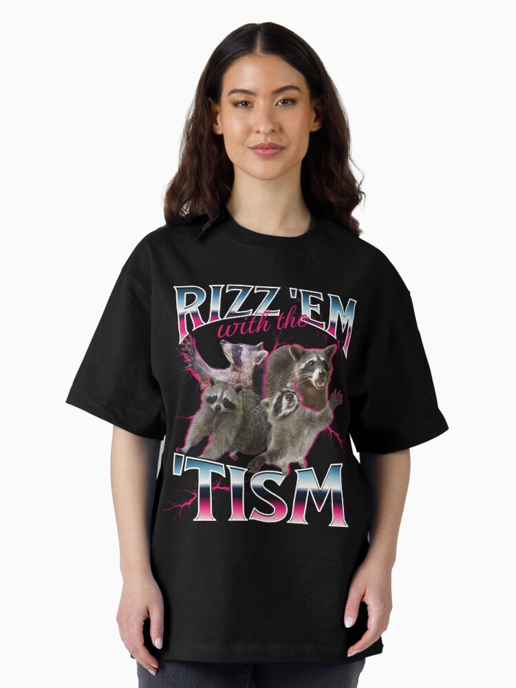 Thumbnail 2 of 7, Oversized T-Shirt, Rizz Em With the Tism Meme - Funny Autism Racoon in vintage 90s bootleg style designed and sold by PetNamedPeeve.