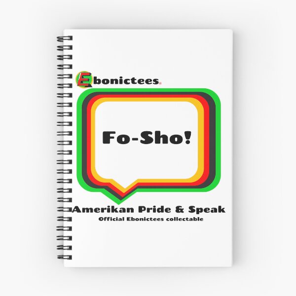 Item preview, Fo-Sho! Ebonictees ebonic phrase. designed and sold by Ebonictees.
