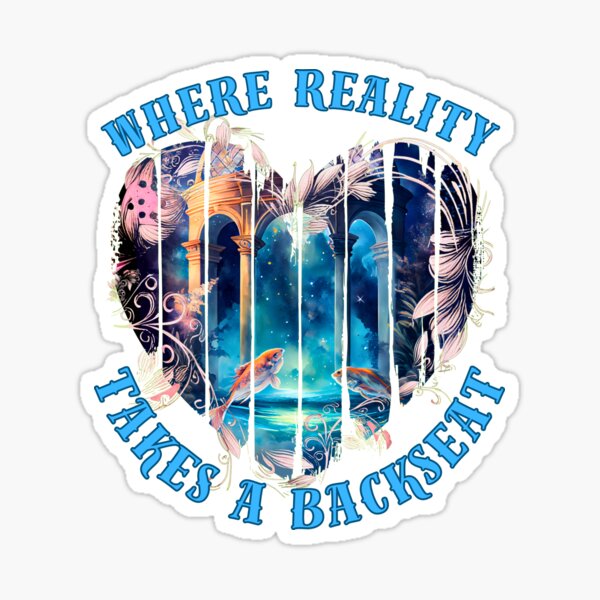 Item preview, Where Reality Takes A Backseat. pisces season designed and sold by ZodiacWonders.