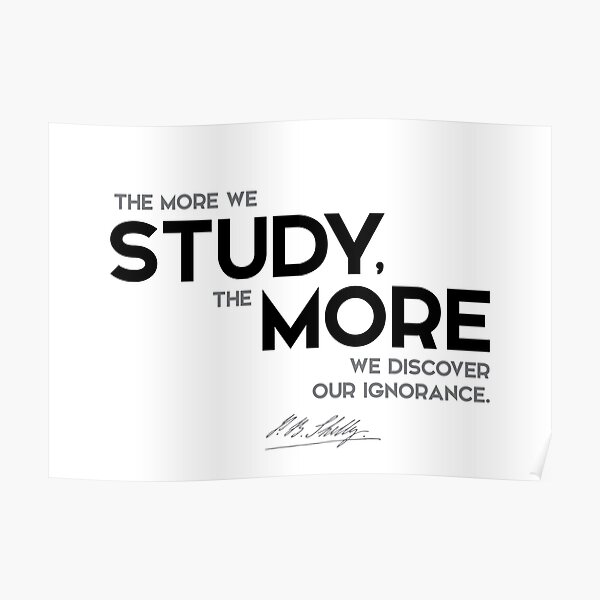 study, ignorance - percy bysshe shelley Poster