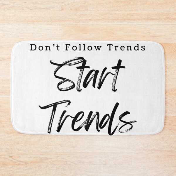 Item preview, Don't Follow Trends, Start Trends designed and sold by WifiJW0526.
