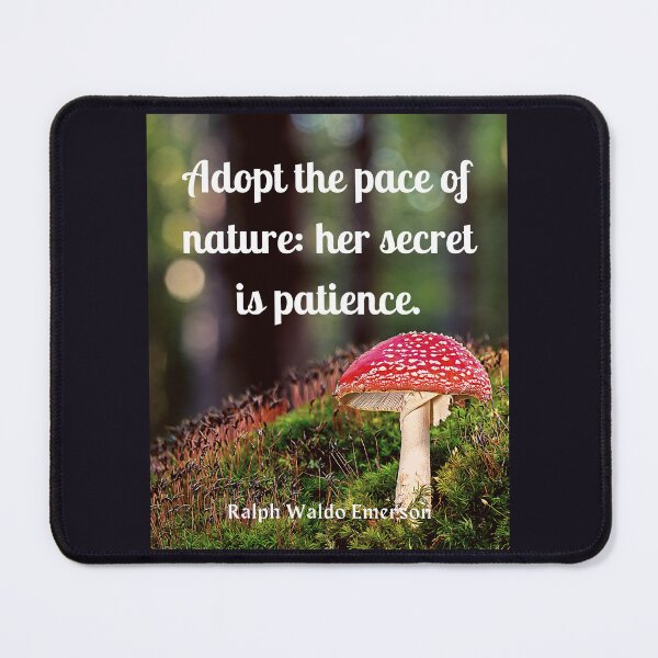 Item preview, Ralph Waldo Emerson quote: Adopt the pace of nature: her secret is patience. designed and sold by artbleed.