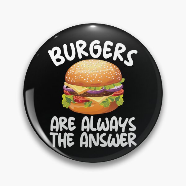 Item preview, Burgers Are Always The Answer Cheeseburger Lover Foodie Gear designed and sold by DynamicDesign.