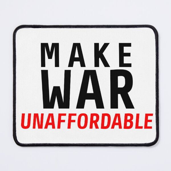 Item preview, Make War Unaffordable designed and sold by BuyMe1.