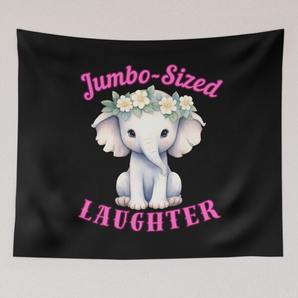 Item preview, Jumbo-Sized Laughter. elephant saying designed and sold by ElephantVibes.