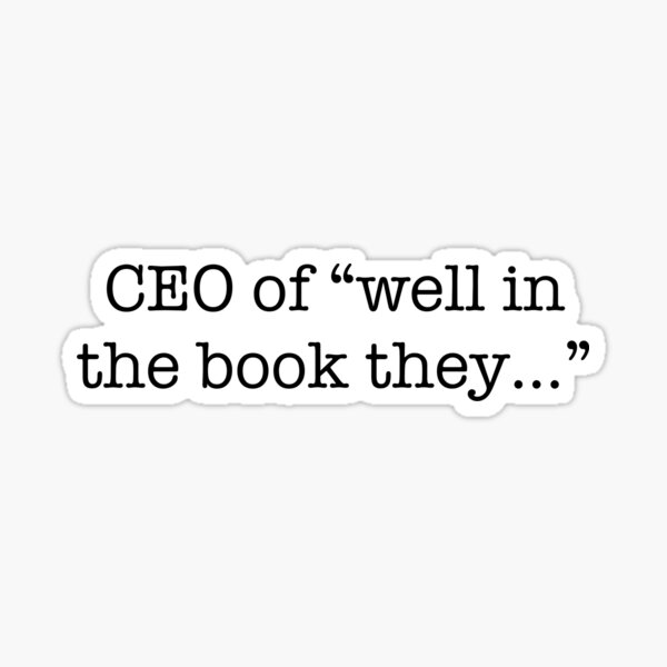 Item preview, CEO of “well in the book they…” designed and sold by Kaylynndykes.