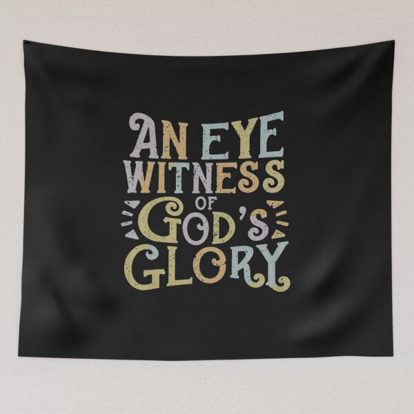 Item preview, An Eye Witness of God's Glory designed and sold by Faithloveshop.