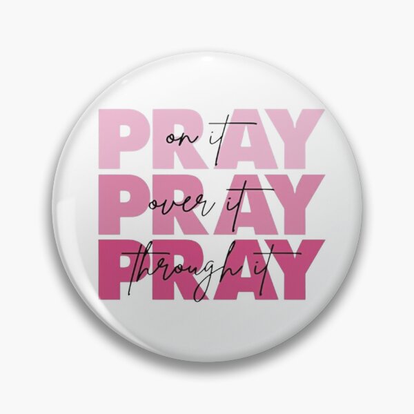 Item preview, Pray On It Pray Over It Pray Through It designed and sold by Vicky021.