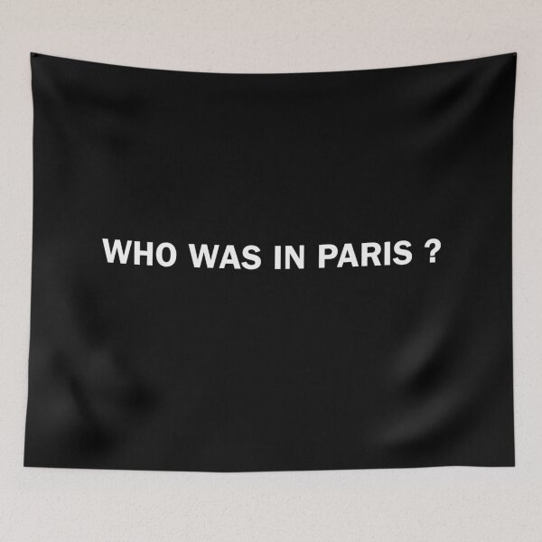 Item preview, Who was in Paris ? Funny Kayne West Song Meme. N in Paris designed and sold by SillyMerchant.