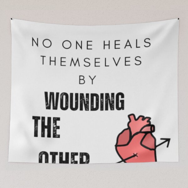 Item preview, No One Heals Themselves By Wounding The Other designed and sold by WifiJW0526.