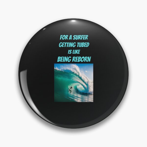 Item preview, Surfing quote Getting tubed designed and sold by JackFreestone.