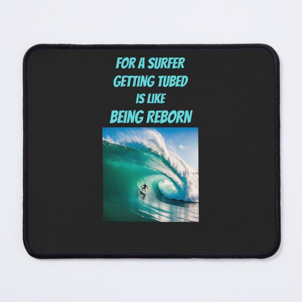 Item preview, Surfing quote Getting tubed designed and sold by JackFreestone.