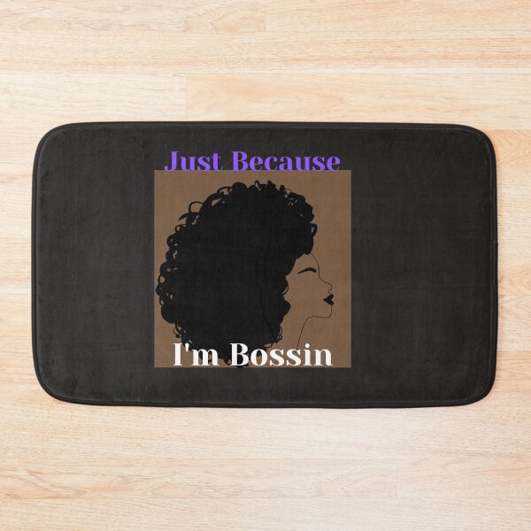 Item preview, Just Because I'm BossinTshirts designed and sold by Shevonda Thomas.