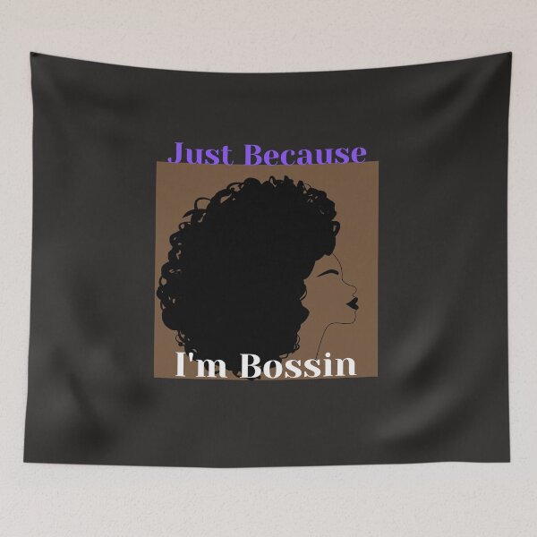 Item preview, Just Because I'm BossinTshirts designed and sold by Shevonda Thomas.