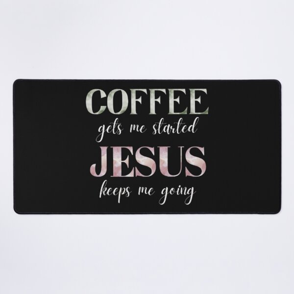 Item preview, Coffee Gets Me Started, Jesus Keeps Me Going designed and sold by Vicky021.