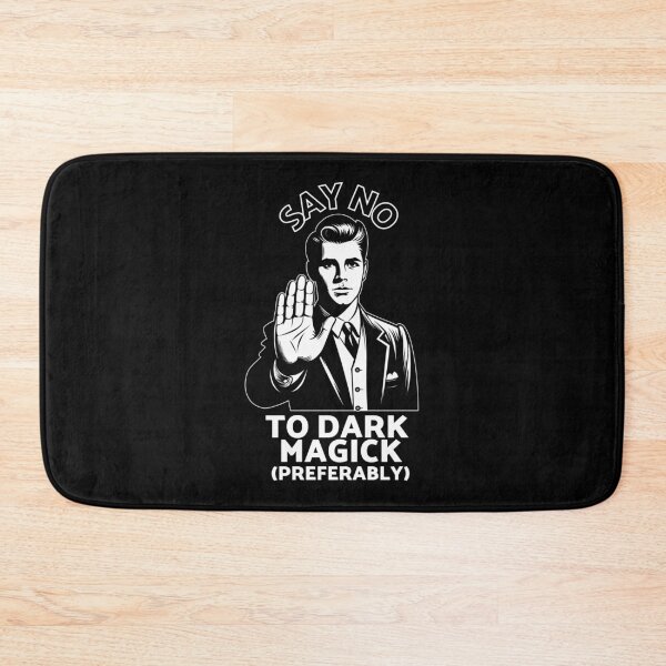 Item preview, Say No To Dark Magick (Preferably) designed and sold by NotBrokenStore.