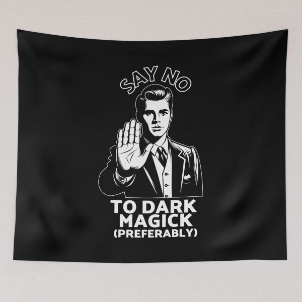 Item preview, Say No To Dark Magick (Preferably) designed and sold by NotBrokenStore.