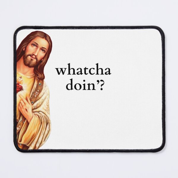 Item preview, Jesus I Saw that whatcha doin meme designed and sold by groseri.