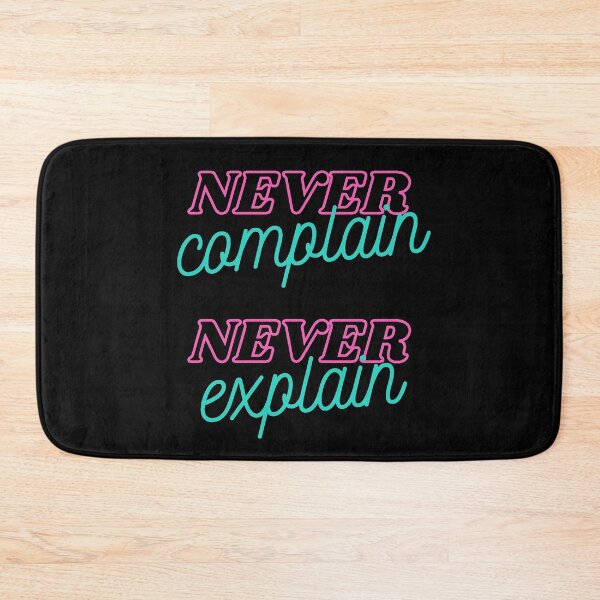 Item preview, Never Complain, Never Explain designed and sold by Nesro34.