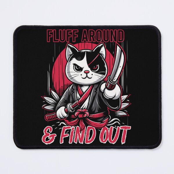 Item preview, Fluff Around and Find out Samurai Cat Funny  designed and sold by euGeneral.