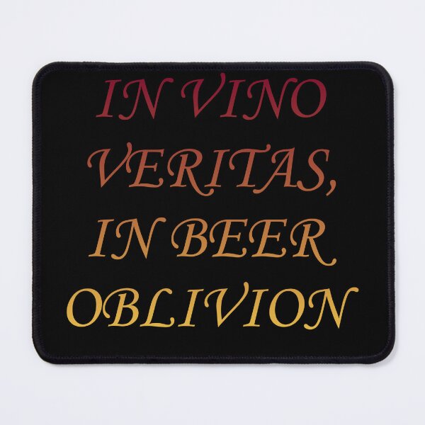Item preview, In vino veritas, in beer oblivion  designed and sold by Megaera8.