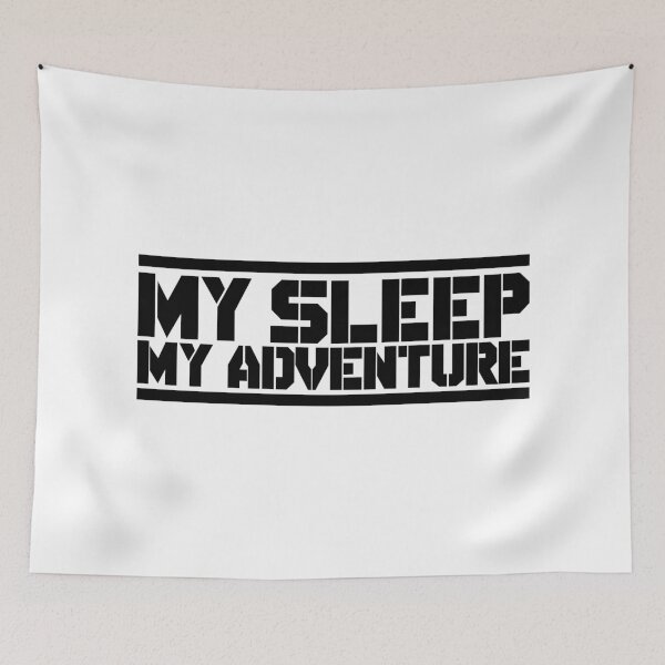 Item preview, MY SLEEP MY ADVENTURE designed and sold by dedesuperman.
