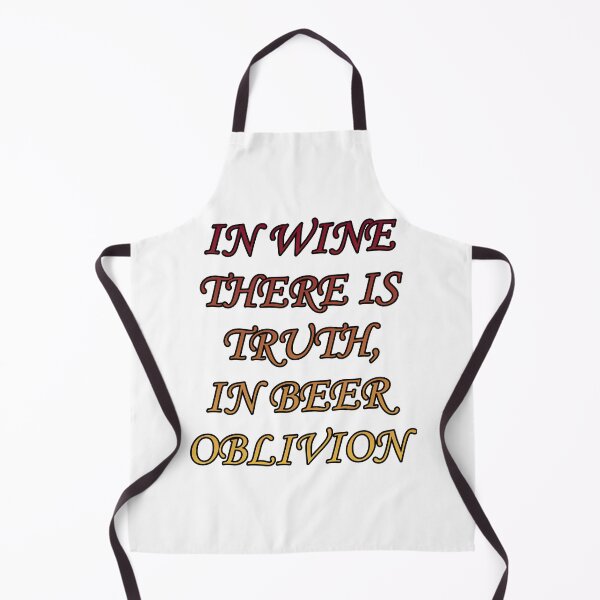 Item preview, In wine there is truth, in beer oblivion  designed and sold by Megaera8.