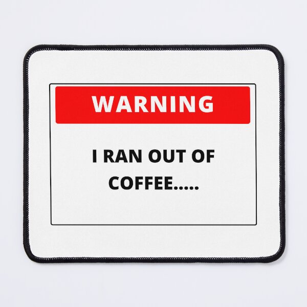 Item preview,  Warning I ran out of coffee designed and sold by Amidesigns24.