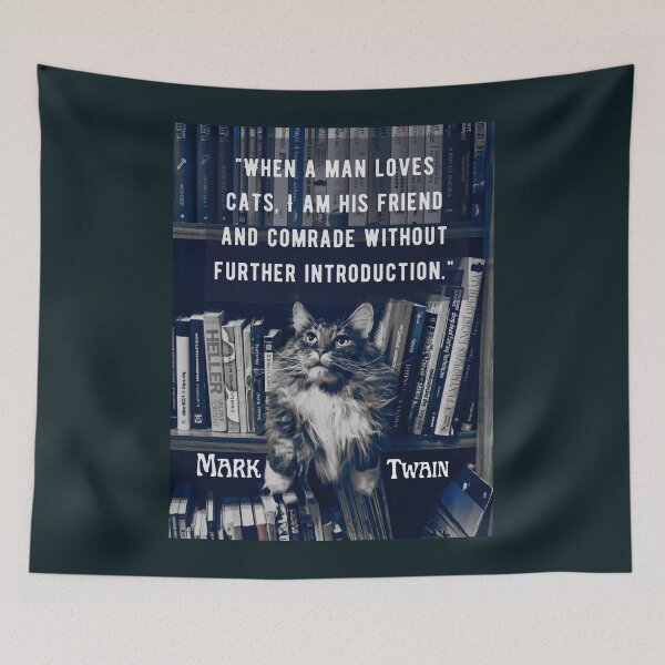 Item preview, Mark Twain quote: When a man loves cats, I am his friend and comrade without further introduction designed and sold by artbleed.