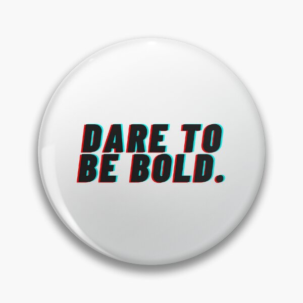 Item preview, "Dare to be bold" Text designed and sold by Bananobanini.