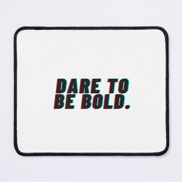 Item preview, "Dare to be bold" Text designed and sold by Bananobanini.