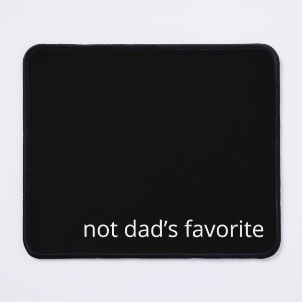 Item preview, Not dad's favorite designed and sold by TomFrontierArt.