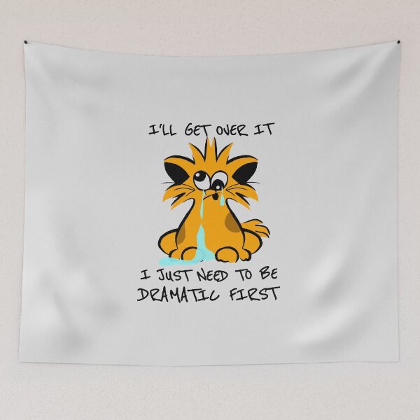 Item preview, I'll Get Over it I Just Need to Be Dramatic First - Funny cat designed and sold by stayartsy07.