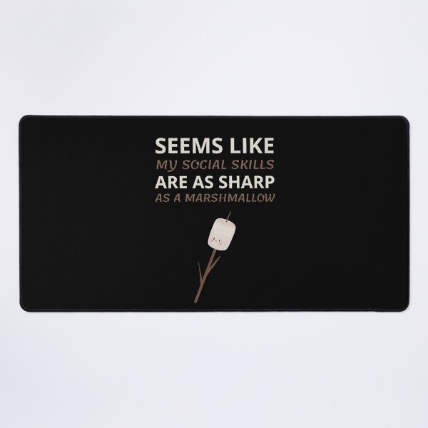 Item preview, Seems like my social skills are as sharp as a marshmallow designed and sold by Gilpro Designs.