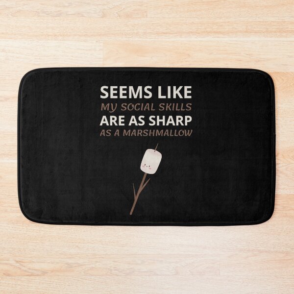 Item preview, Seems like my social skills are as sharp as a marshmallow designed and sold by Gilpro Designs.