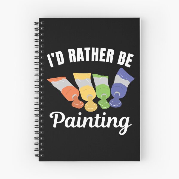 Item preview, I'd rather be painting, funny artist saying designed and sold by NBSStore.