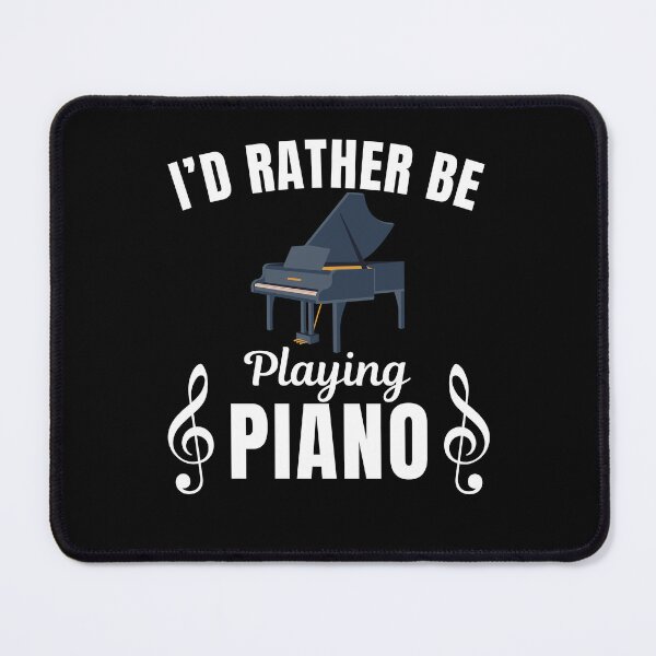 Item preview, I'd rather be playing the piano, funny piano musical instrument player saying designed and sold by NBSStore.