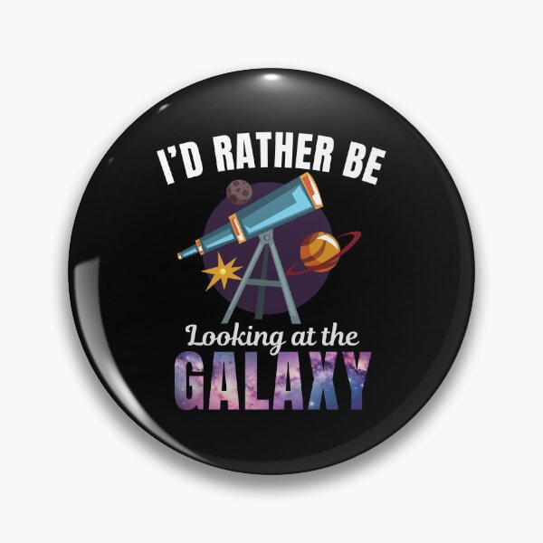 Item preview, I'd rather be looking at the galaxy, funny astronomer or astronomy lover saying designed and sold by NBSStore.