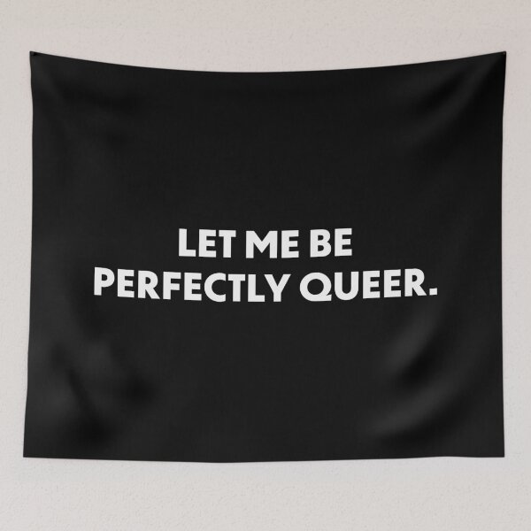 Item preview, Let Me Be Perfectly Queer designed and sold by Jarrod Vandenberg.