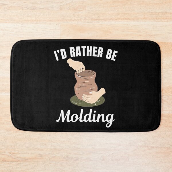 Item preview, I'd rather be molding, Pottery lover designed and sold by NBSStore.