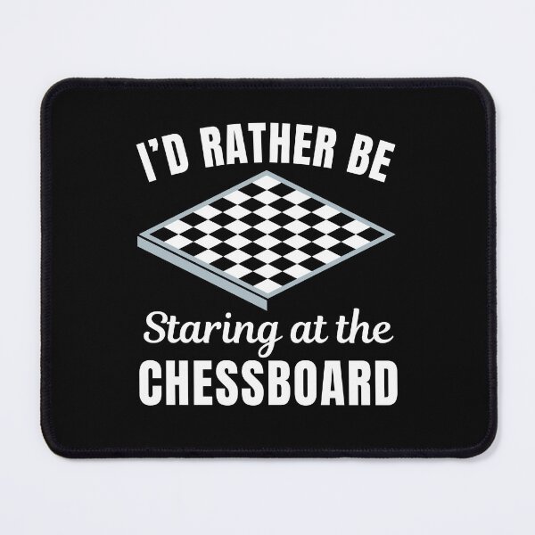 Item preview, I'd rather be starring at the chessboard, funny chess player saying designed and sold by NBSStore.