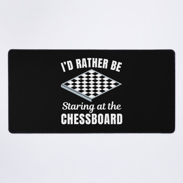 Item preview, I'd rather be starring at the chessboard, funny chess player saying designed and sold by NBSStore.