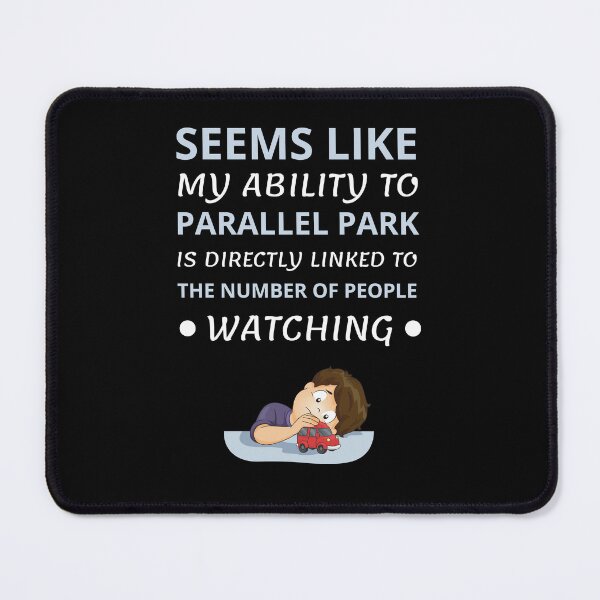 Item preview, Seems like i can't park when people are watching designed and sold by Gilpro Designs.