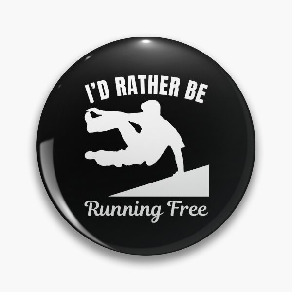 Item preview, I'd rather be running free, parkour freerunner saying designed and sold by NBSStore.